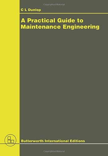 A Practical Guide to Maintenance Engineering