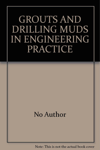 Grouts and Drilling Muds in Engineering Practice