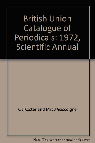 World List of Scientific Periodicals, Scientific, Medical and Technical Entries from the British Union-catalogue of Periodicals. New Periodical Titles 1972