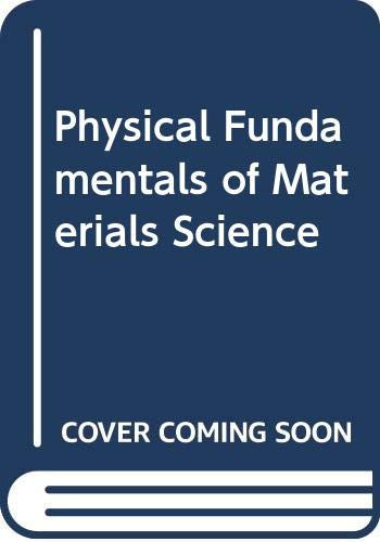 Physical Fundamentals of Materials Science