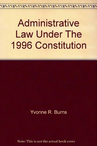 Administrative Law Under the 1996 Constitution