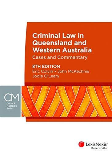 Criminal Law in Queensland and Western Australia Cases & Commentary