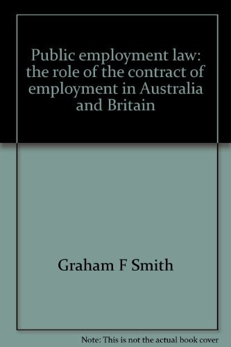 Public Employment Law The Role of the Contract of Employment in Australia and Britain