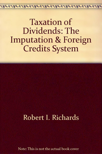 Taxation of Dividends The Imputation and Foreign Tax Credit Systems
