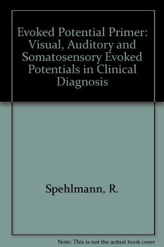 Evoked Potential Primer Visual Auditory and Somatosensory Evoked (Potentials in Clinical Diagnosis)