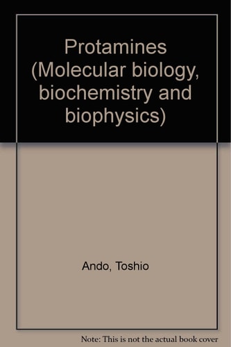 Protamines Isolation, Characterization, Structure and Function