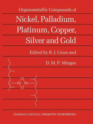 Organometallic compounds of nickel, palladium, platinum, copper, silver, and gold