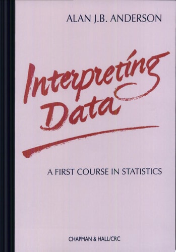 Interpreting Data A First Course in Statistics