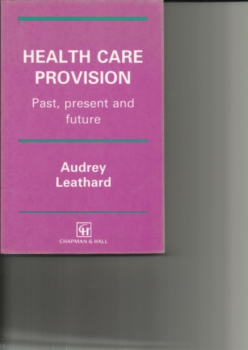 Health Care Provision Past, Present and Future