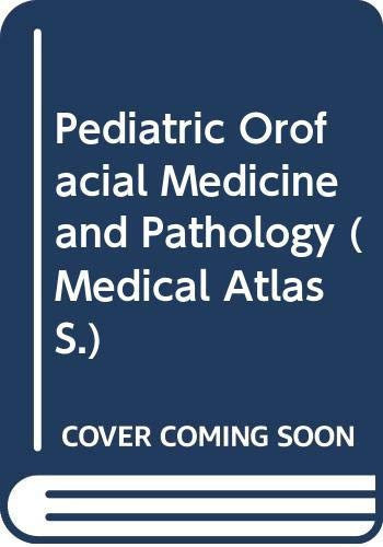 Pediatric orofacial medicine and pathology