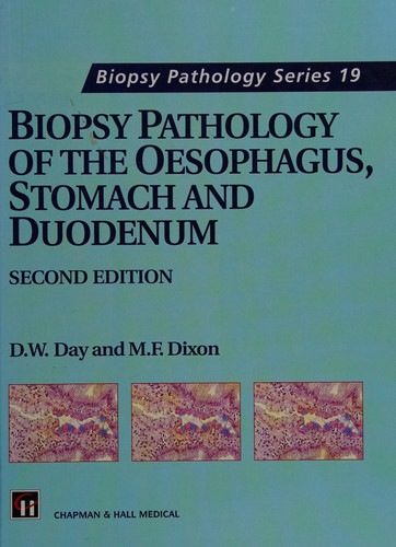 Biopsy pathology of the oesophagus, stomach and duodenum