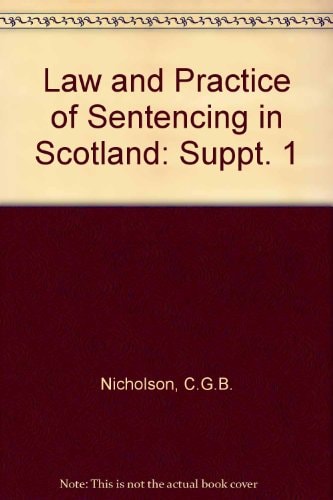 The law and practice of sentencing in Scotland first supplement