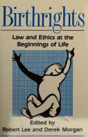 Birthrights Law and Ethics at the Beginnings of Life