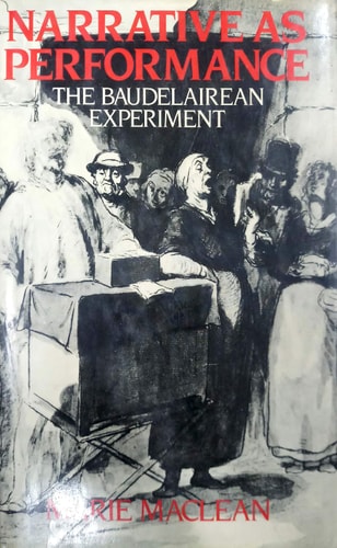Narrative as Performance The Baudelairean Experiment