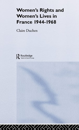 Women's Rights and Women's Lives in France, 1944-1968