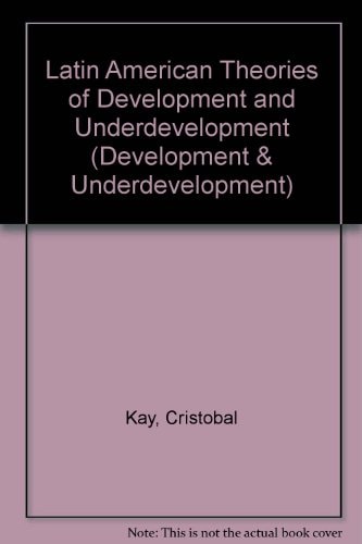 Latin American Theories of Development and Underdevelopment