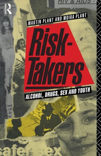 Risk-takers Alcohol, Drugs, Sex, and Youth