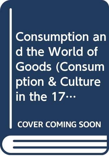 Consumption and the World of Goods
