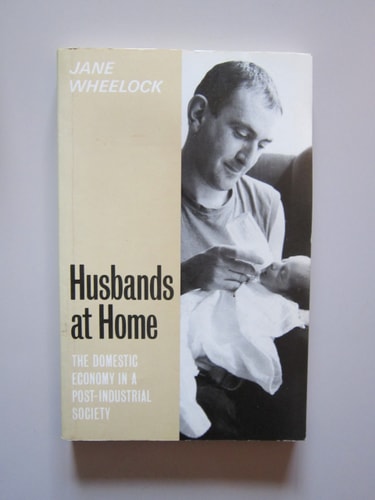 Husbands at Home The Domestic Economy in a Post-industrial Society