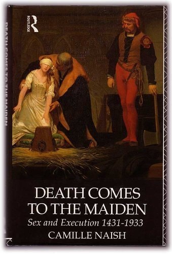 Death Comes to the Maiden Sex and Execution, 1431-1933