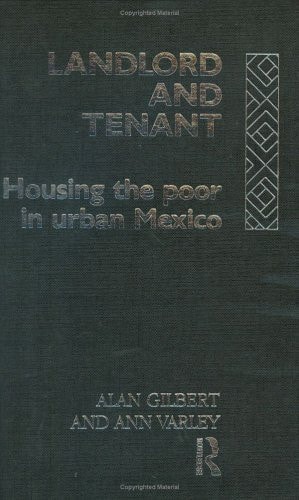 Landlord and Tenant Housing the Poor in Urban Mexico