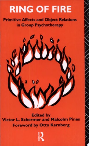 Ring of Fire Primitive Affects and Object Relations in Group Psychotherapy