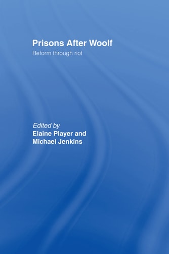 Prisons After Woolf Reform Through Riot