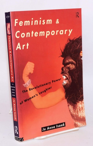 Feminism and Contemporary Art The Revolutionary Power of Women's Laughter