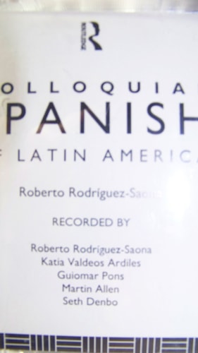 Colloquial Spanish of Latin America (Colloquial Series)