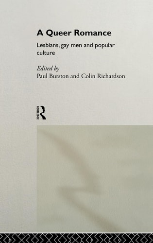 A Queer Romance: Lesbians, Gay Men and Popular Culture