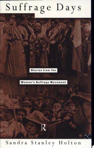 Suffrage Days Stories from the Women's Suffrage Movement