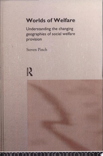 Worlds of Welfare Understanding the Changing Geographies of Social Welfare Provision
