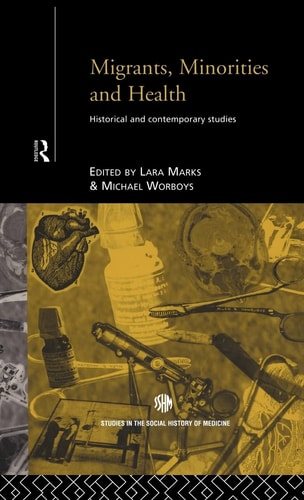 Migrants, Minorities, and Health Historical and Contemporary Studies