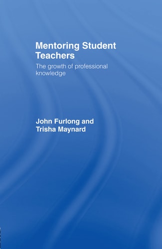 Mentoring Student Teachers The Growth of Professional Knowledge