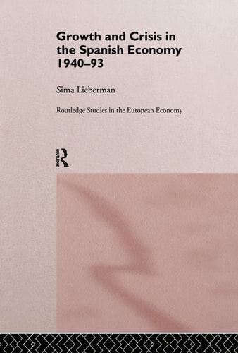 Growth and Crisis in the Spanish Economy 1940-93