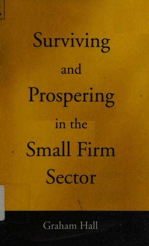 Surviving and Prospering in the Small Firms Sector