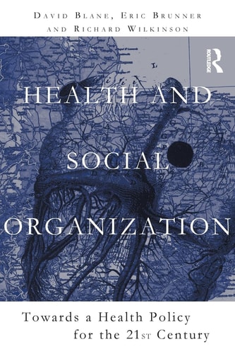 Health and Social Organization Towards a Health Policy for the Twenty-first Century
