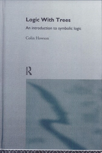 Logic with Trees An Introduction to Symbolic Logic