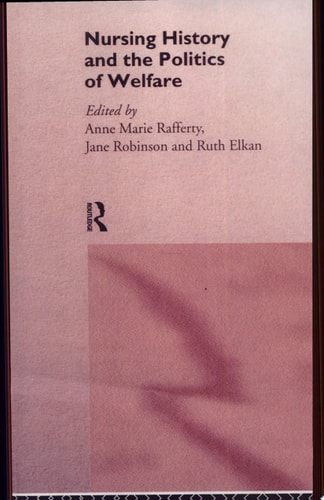 Nursing History and the Politics of Welfare