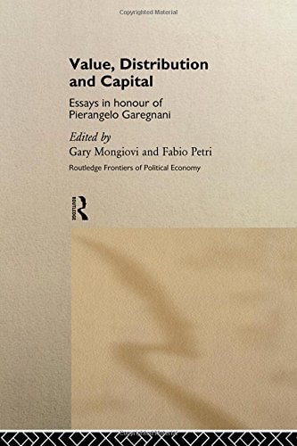 Value, Distribution, and Capital Essays in Honour of Pierangelo Garegnani