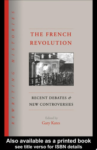 The French Revolution Recent Debates and New Controversies
