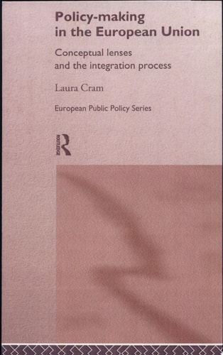 Policy-making in the European Union Conceptual Lenses and the Integration Process