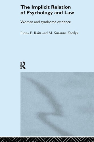 The Implicit Relation of Psychology and Law Women and Syndrome Evidence