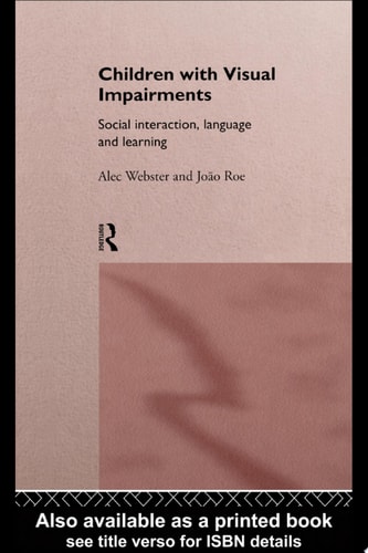 Children with Visual Impairments Social Interaction, Language and Learning
