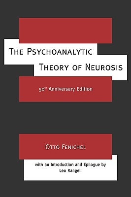 The Psychoanalytic Theory of Neurosis