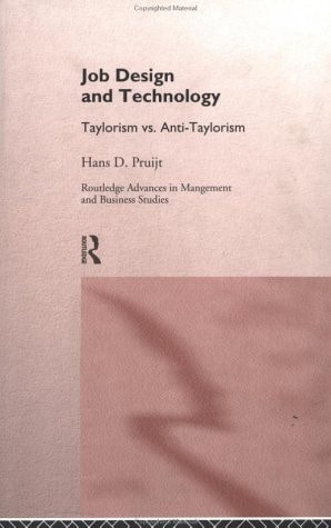 Job Design and Technology Taylorism Vs. Anti-Taylorism