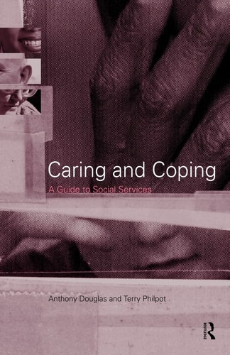 Caring and Coping A Guide to Social Services