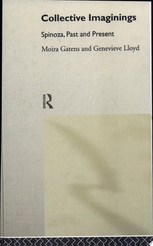 Collective Imaginings Spinoza, Past and Present
