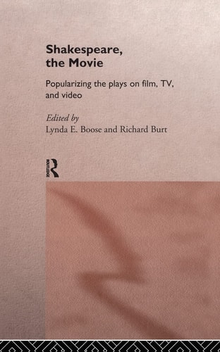 Shakespeare, the Movie Popularizing the Plays on Film, TV, and Video