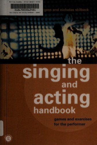The Singing and Acting Handbook Games and Exercises for the Performer